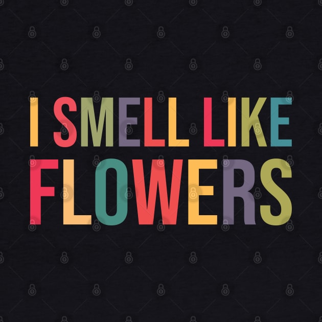 I Smell Like Flowers II by Dellan